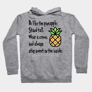 Be Like the Pineapple Hoodie